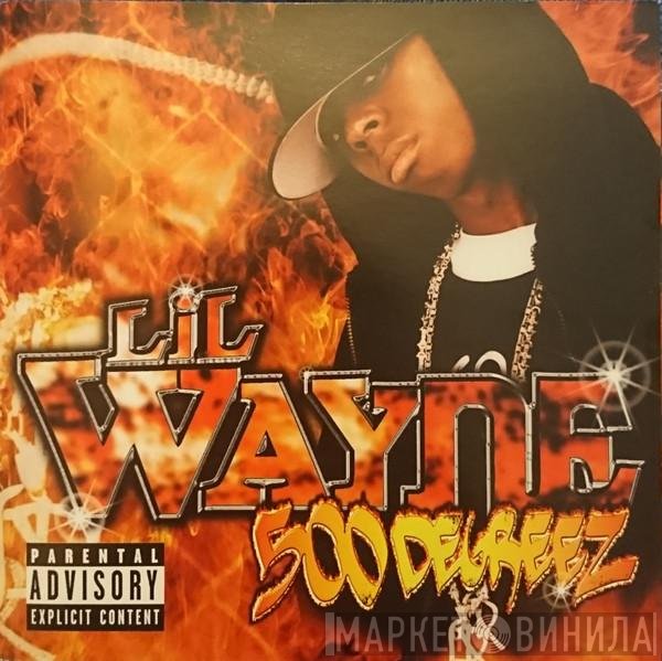 Lil Wayne  - 500 Degreez