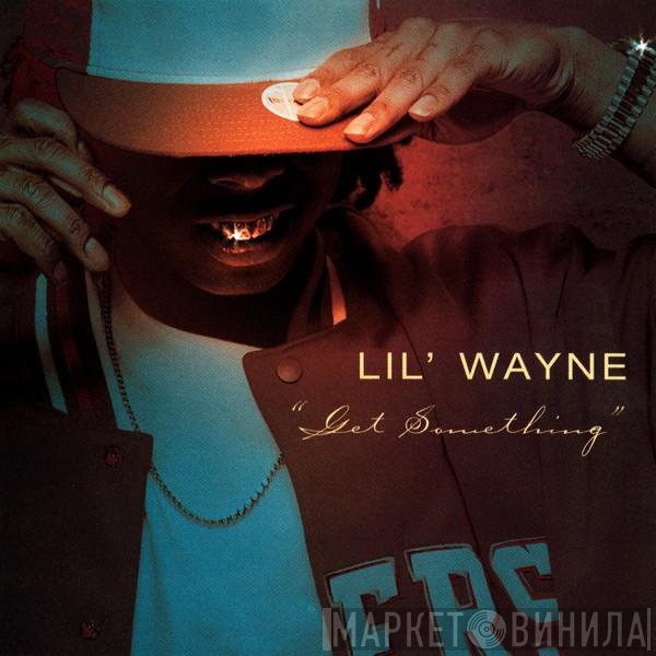 Lil Wayne  - Get Something
