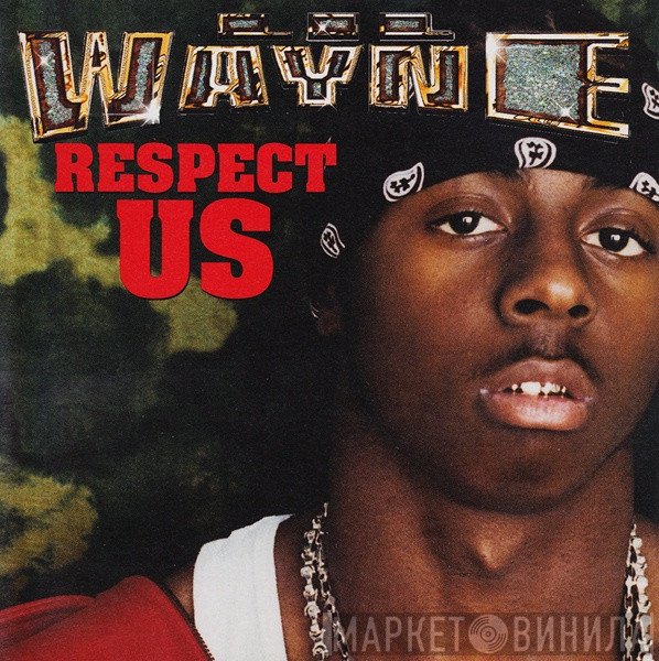 Lil Wayne  - Respect Us