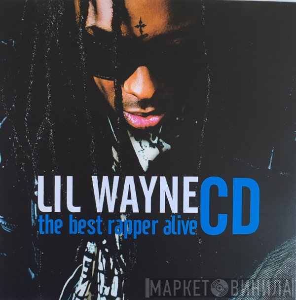 Lil Wayne  - The Best Rapper Alive
