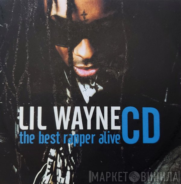 Lil Wayne  - The Best Rapper Alive