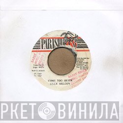 Lilly Melody - Come Too Quick