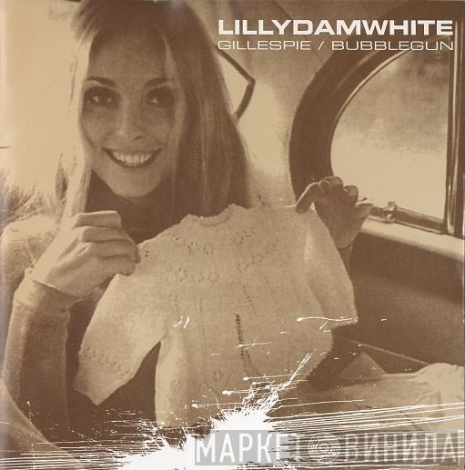 Lillydamwhite - Gillespie / Bubblegun
