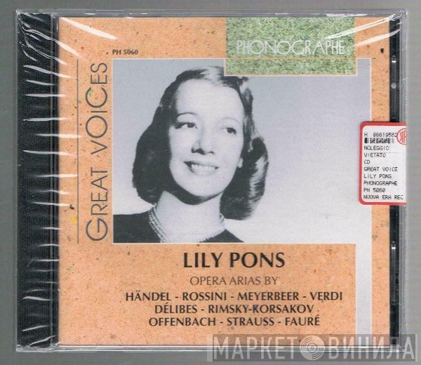 Lily Pons - Opera Arias  by Händel, Rossini, Donizetti, Meyerbeer, Verdi, Délibes, Rimsky-Korsakov, Offenbach, Strauss, Fauré.