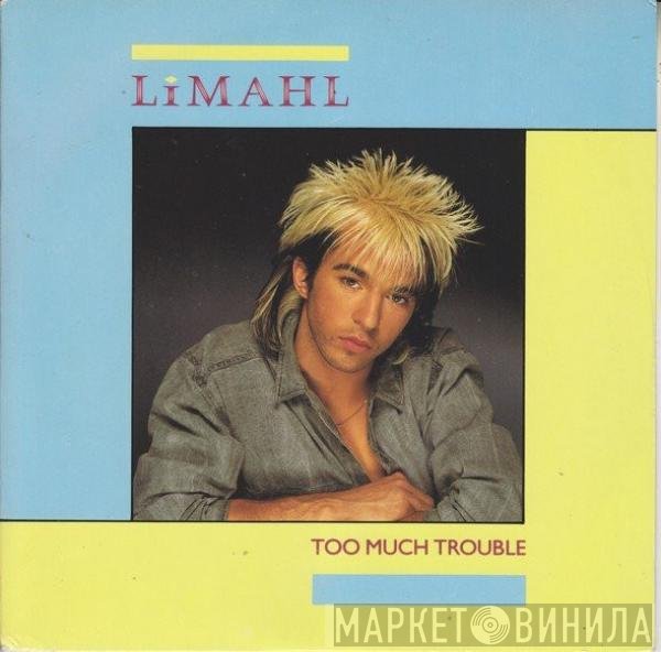 Limahl - Too Much Trouble