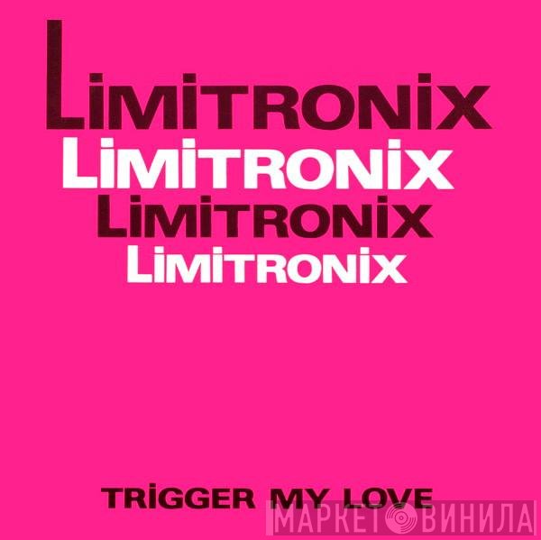Limitronix - Trigger My Love