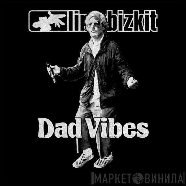 Limp Bizkit  - Dad Vibes