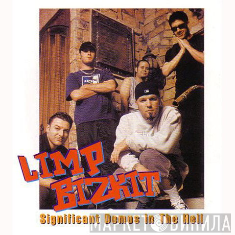 Limp Bizkit  - Significant Demos In The Hell