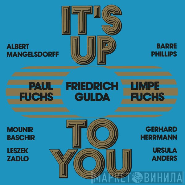 Limpe Fuchs, Barre Phillips, Friedrich Gulda, Albert Mangelsdorff, Paul Fuchs, Gerhard Herrmann, Ursula Anders, Leszek Zadlo, Munir Bashir - It's Up To You