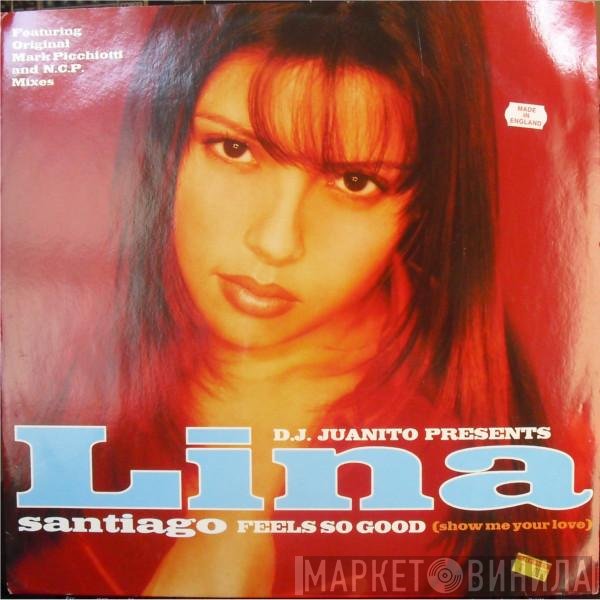 Lina Santiago - Feels So Good (Show Me Your Love)