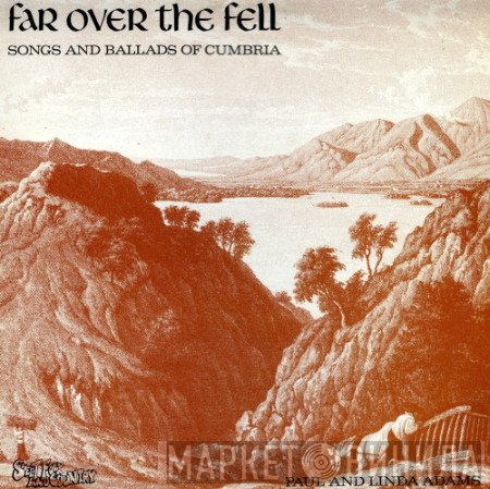 Linda Adams , Paul Adams  - Far Over The Fell - Songs And Ballads Of Cumbria