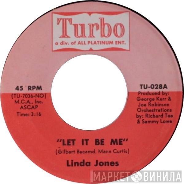Linda Jones - Let It Be Me / Don't Go (I Can't Bear To Be Alone)