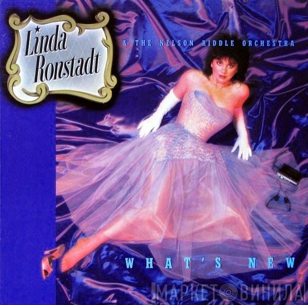 Linda Ronstadt & Nelson Riddle And His Orchestra  - What's New