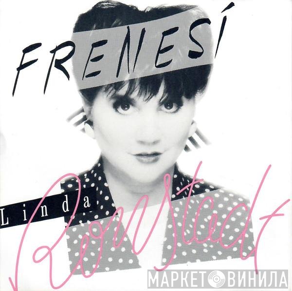 Linda Ronstadt  - Frenesi