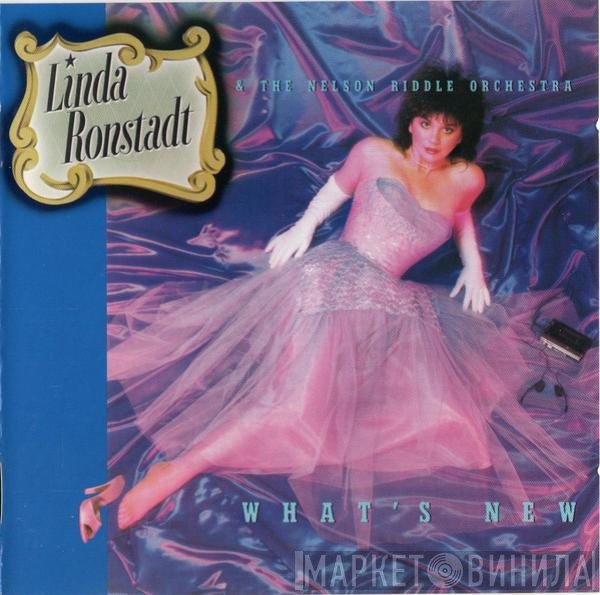 Linda Ronstadt, Nelson Riddle And His Orchestra - What's New