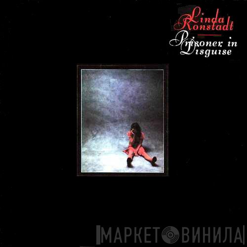 Linda Ronstadt  - Prisoner In Disguise