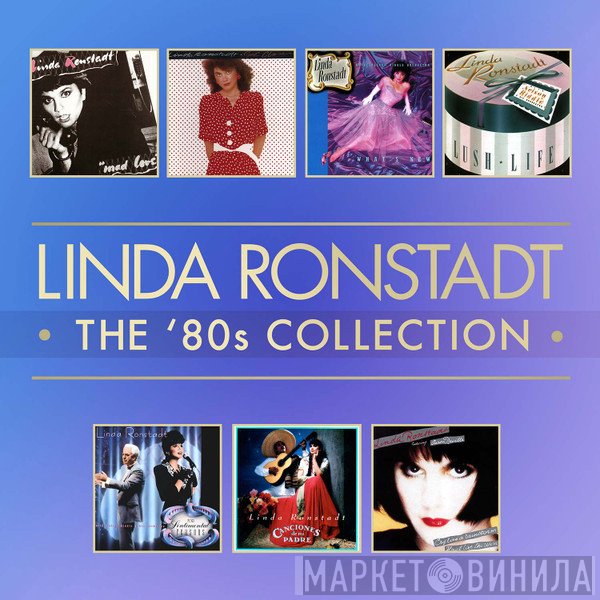 Linda Ronstadt  - The 80's Collection