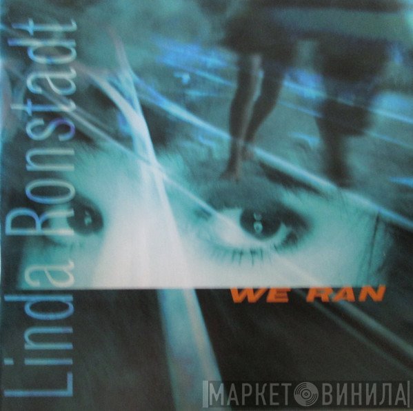 Linda Ronstadt  - We Ran