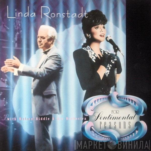 Linda Ronstadt With Nelson Riddle And His Orchestra  - For Sentimental Reasons