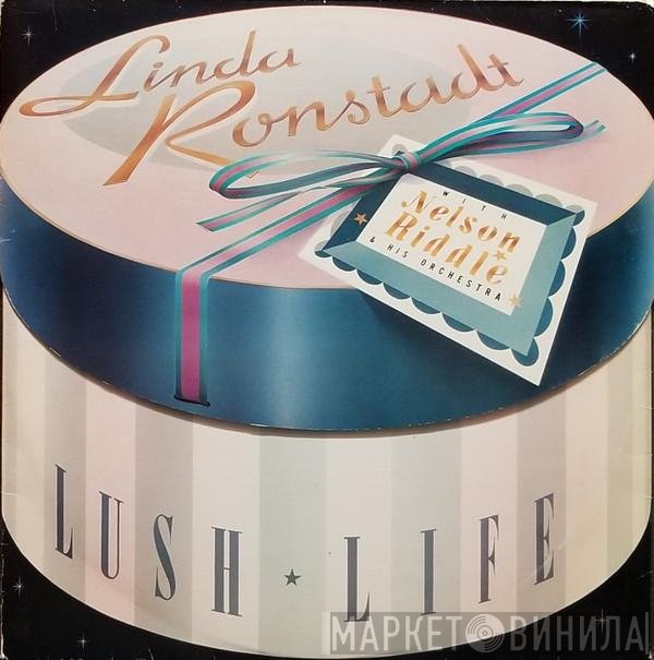 Linda Ronstadt With Nelson Riddle And His Orchestra  - Lush Life