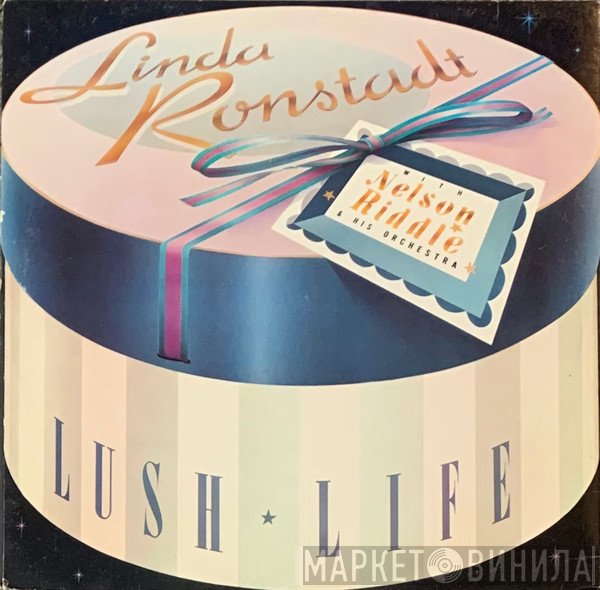 Linda Ronstadt With Nelson Riddle And His Orchestra  - Lush Life