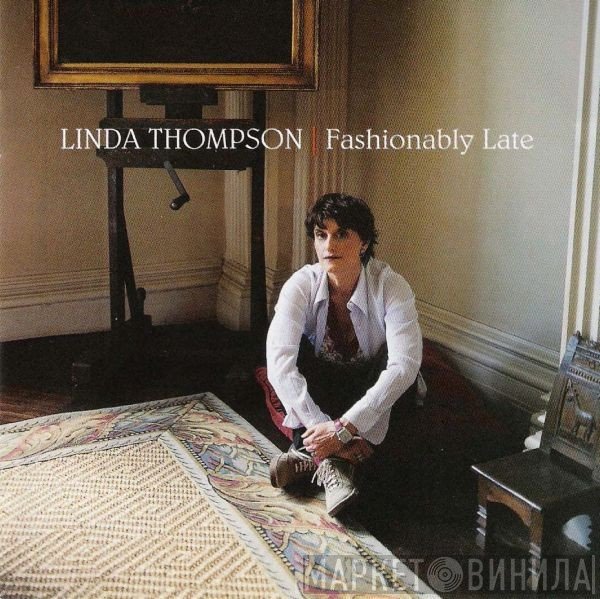 Linda Thompson - Fashionably Late