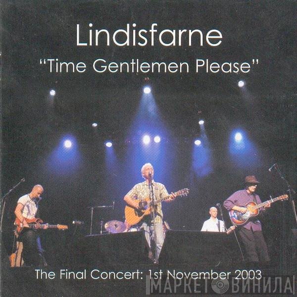 Lindisfarne - Time Gentlemen Please