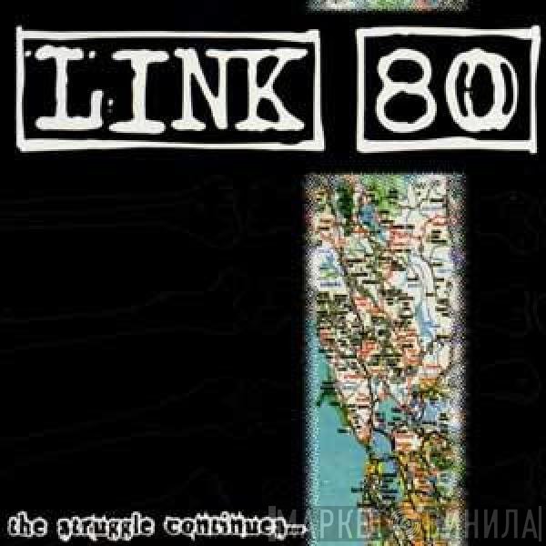 Link 80 - The Struggle Continues...
