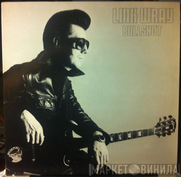 Link Wray  - Bullshot