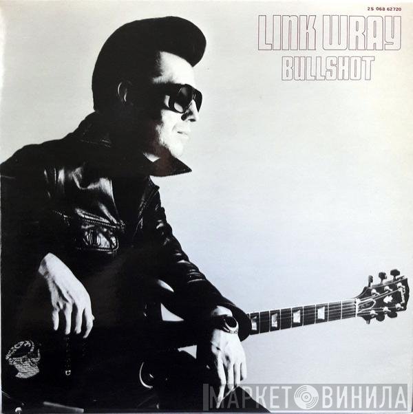 Link Wray  - Bullshot