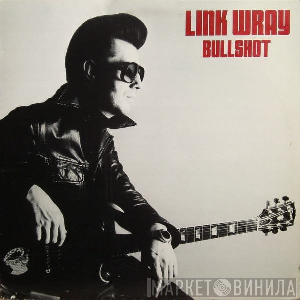 Link Wray  - Bullshot