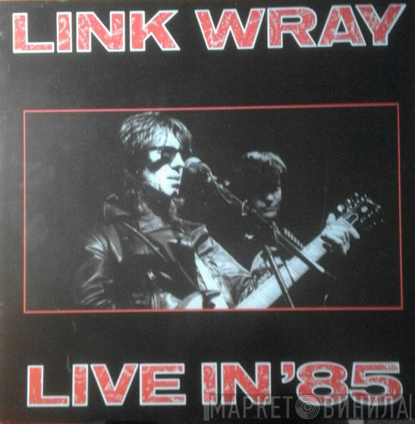Link Wray - Live In '85