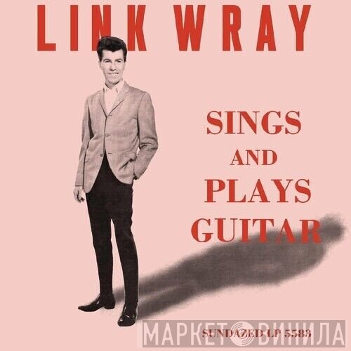 Link Wray - Sings And Plays Guitar