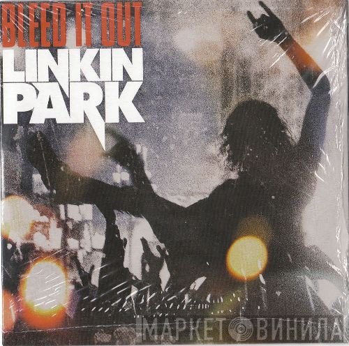 Linkin Park  - Bleed It Out