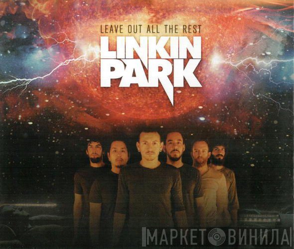 Linkin Park  - Leave Out All The Rest