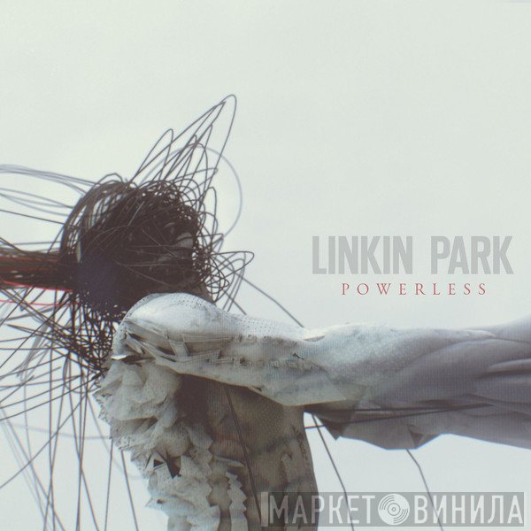 Linkin Park  - Powerless