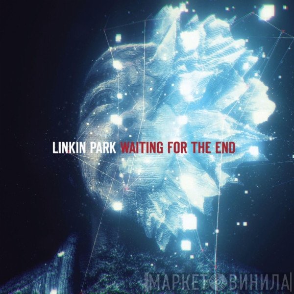 Linkin Park  - Waiting For The End