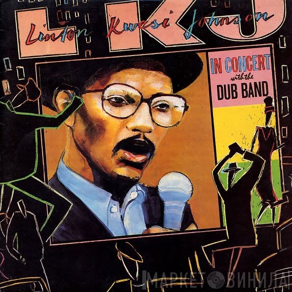 Linton Kwesi Johnson  - In Concert With The Dub Band