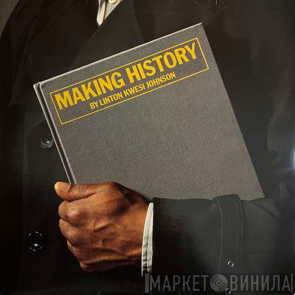 Linton Kwesi Johnson  - Making History