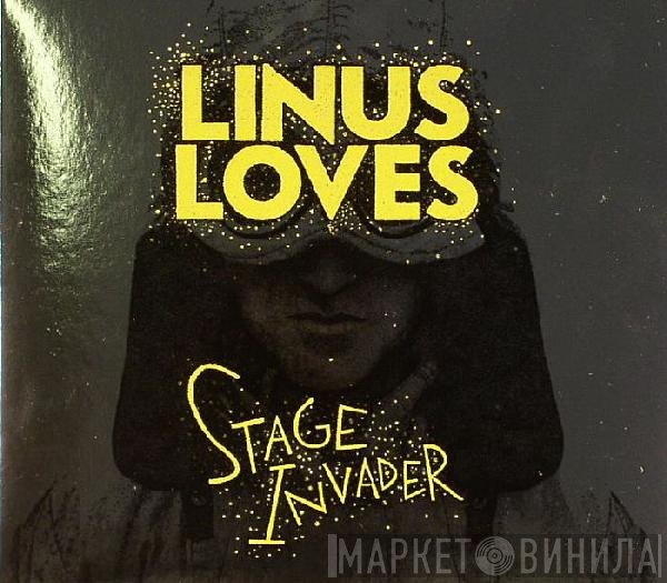 Linus Loves  - Stage Invader