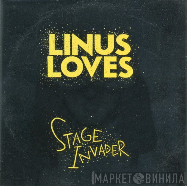 Linus Loves  - Stage Invader