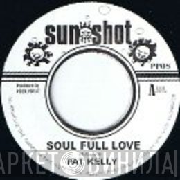 Linval Thompson, Pat Kelly - Soul Full Love / Jah Jah Red Red