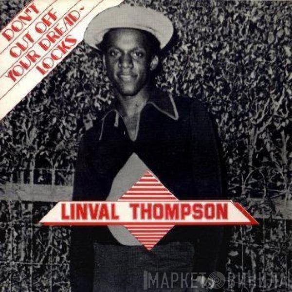 Linval Thompson  - Don't Cut Off Your Dreadlocks