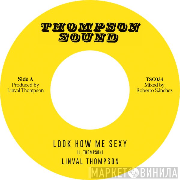 Linval Thompson - Look How Me Sexy
