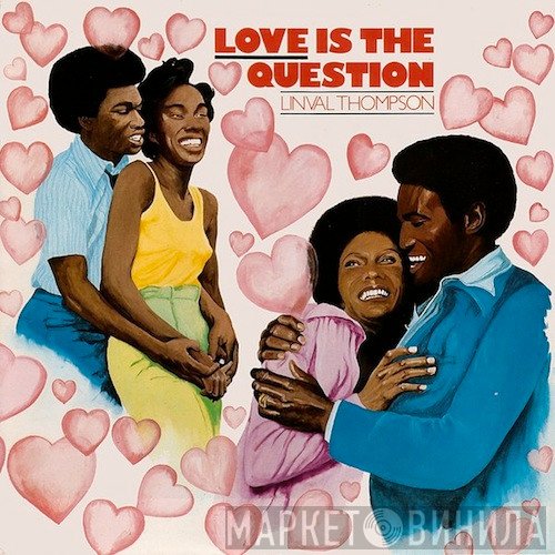Linval Thompson  - Love Is The Question