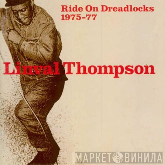 Linval Thompson  - Ride On Dreadlocks 1975-77