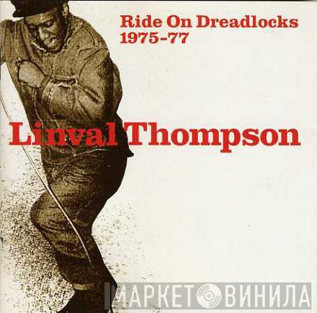 Linval Thompson  - Ride On Dreadlocks 1975-77