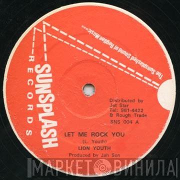 Lion Youth - Let Me Rock You