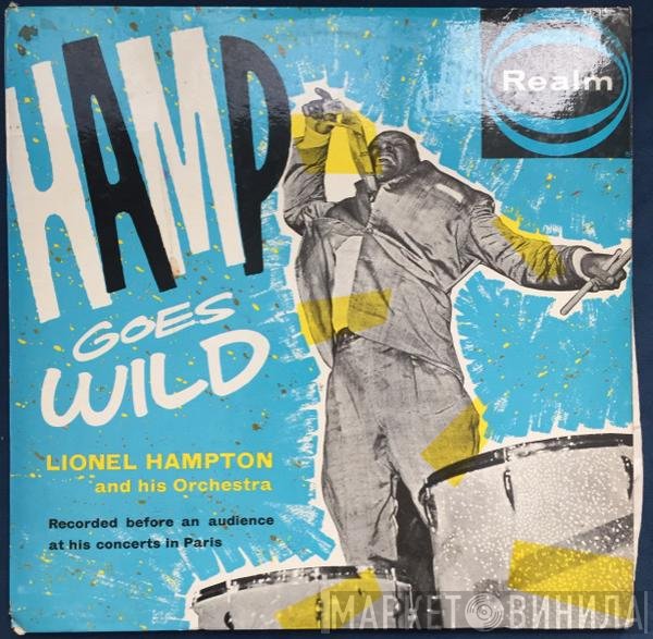 Lionel Hampton And His Orchestra - Hamp Goes Wild
