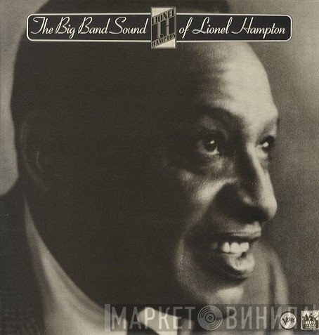 Lionel Hampton And His Orchestra - The Big Band Sound Of Lionel Hampton